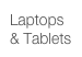 Laptops
& Tablets